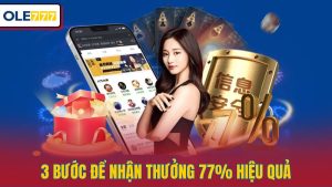 3 bước để nhận thưởng 77% hiệu quả